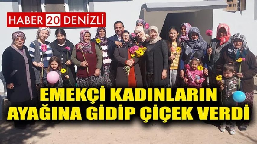 Emekçi Kadınların Ayağına Gidip Çiçek Verdi