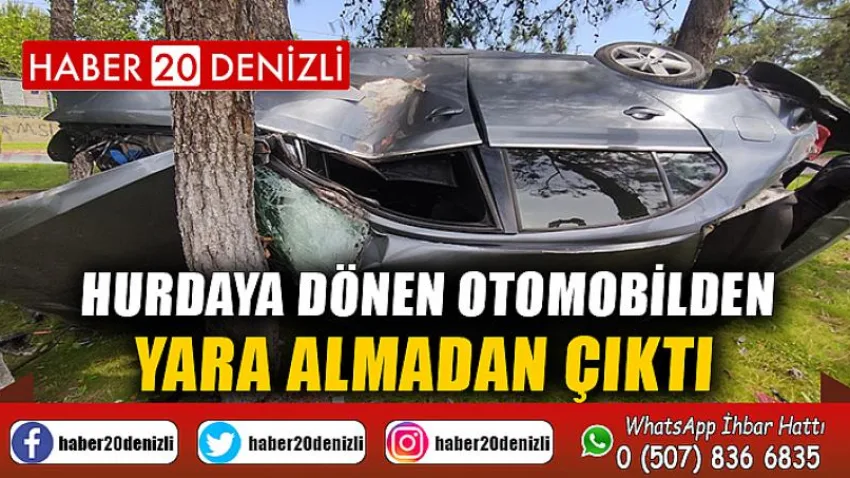 Hurdaya dönen otomobilden yara almadan çıktı