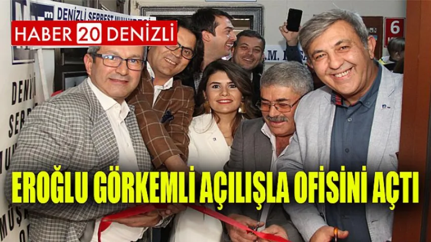 Eroğlu Görkemli Açılışla Ofisini Açtı