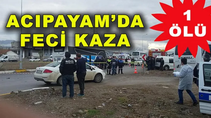 Acıpayam'da Feci Kaza - 1 Ölü