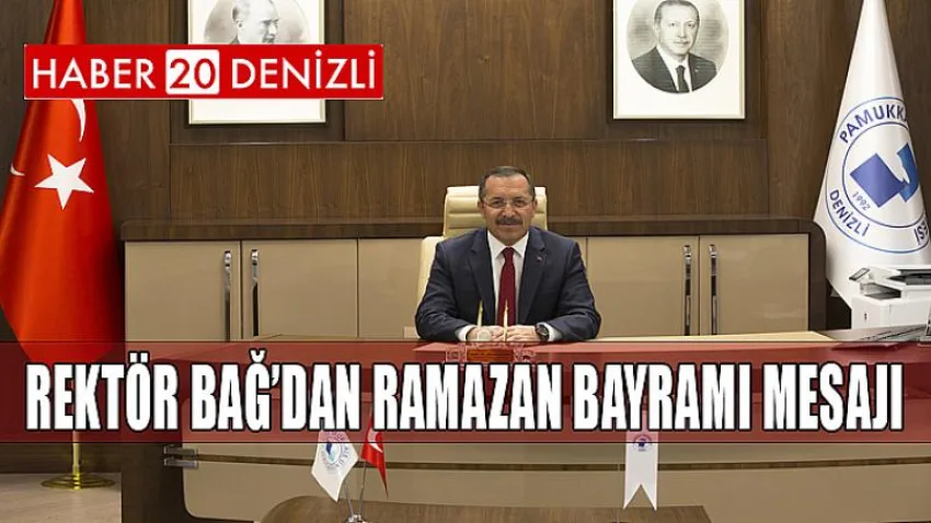 Rektör Bağ'dan Ramazan Bayramı Mesajı