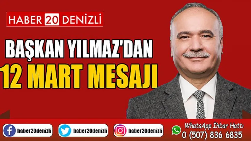 Başkan Yılmaz'dan 12 Mart Mesajı