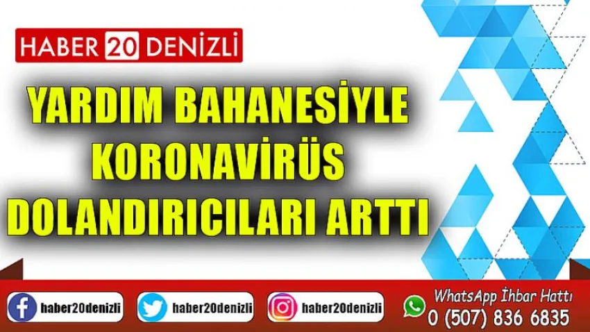 Yardım bahanesiyle koronavirüs dolandırıcıları arttı
