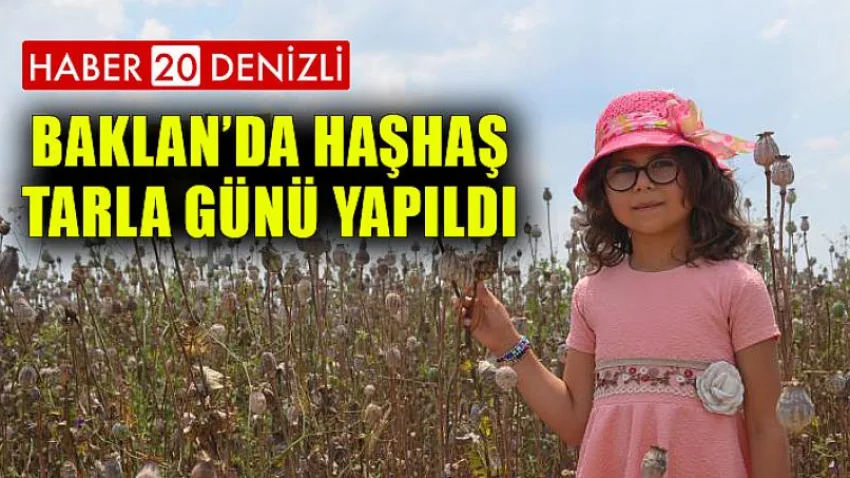 Baklan’da Haşhaş Tarla Günü Yapıldı