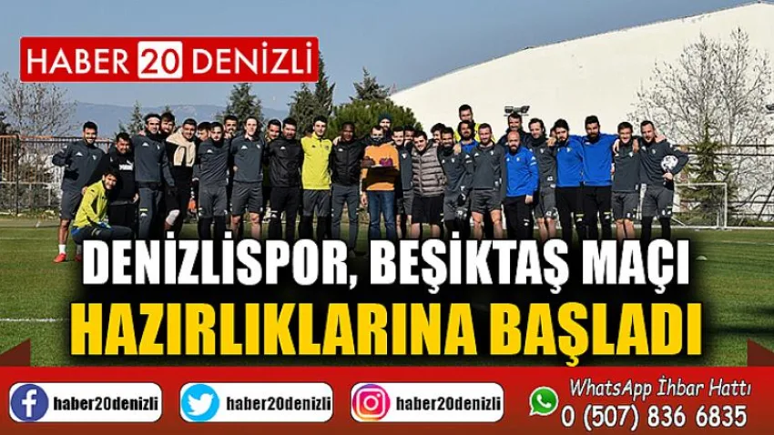 Denizlispor, Beşiktaş maçı hazırlıklarına başladı