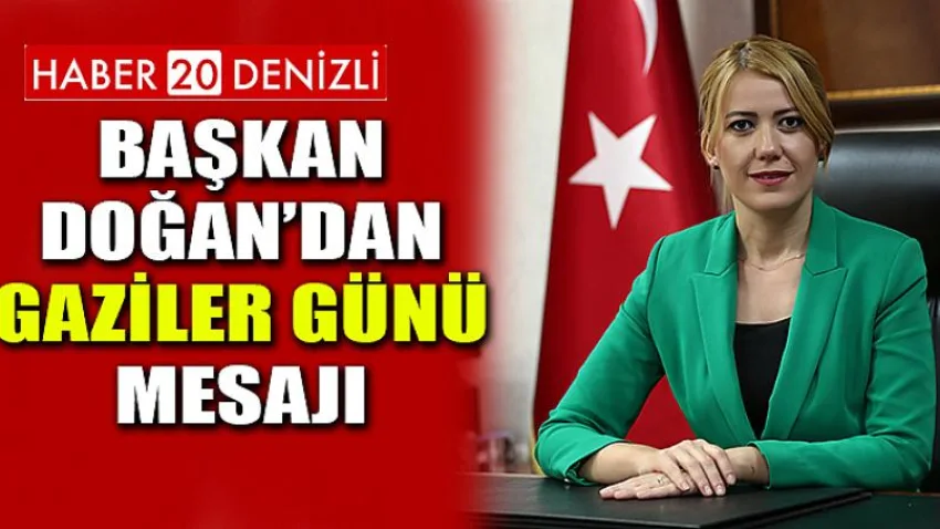 Başkan Doğan’dan Gaziler Günü Mesajı