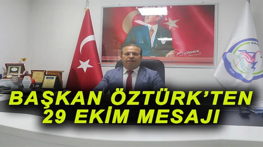Başkan Öztürk'ten 29 Ekim Mesajı