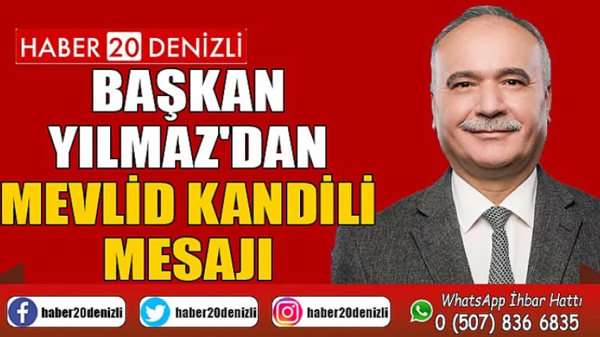 Başkan Yılmaz'dan Mevlid Kandili Mesajı
