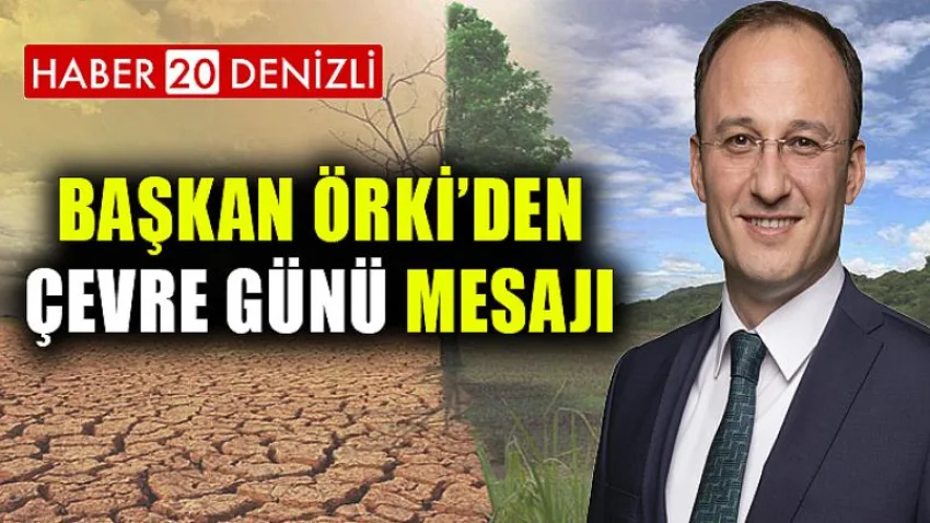 Başkan Örki’den Çevre Günü Mesajı