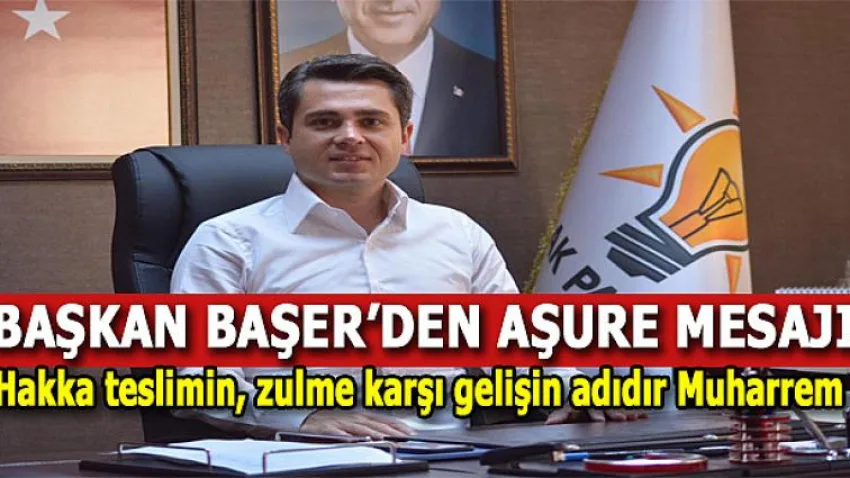 Başkan Başer'den Aşure Mesajı