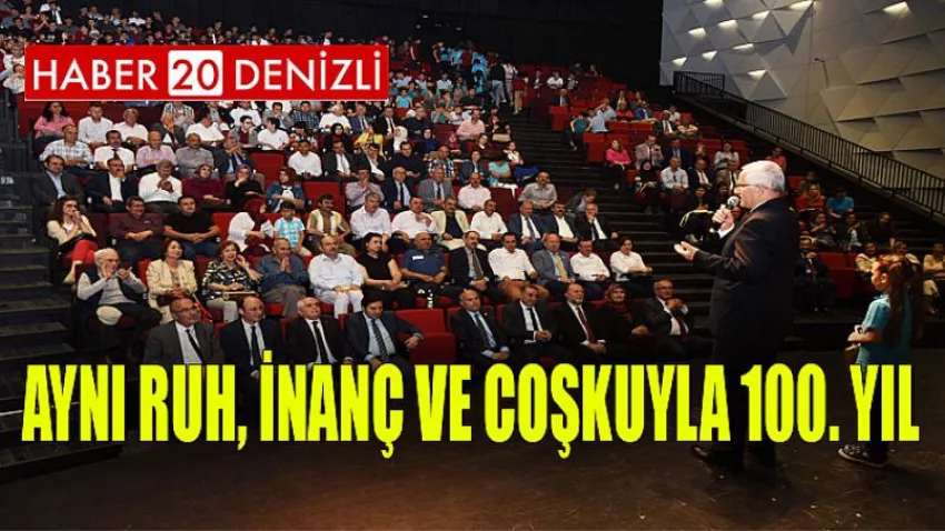Aynı Ruh, İnanç ve Coşkuyla 100. Yıl