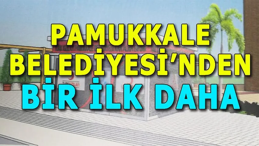 Pamukkale Belediyesi’nden Bir İlk Daha