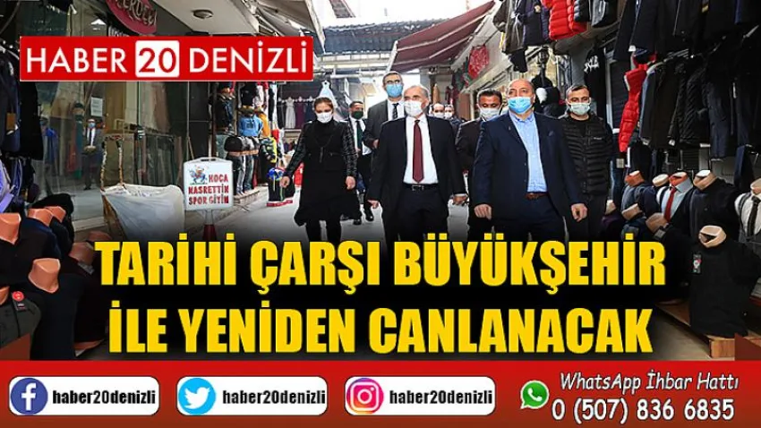 Tarihi çarşı Büyükşehir ile yeniden canlanacak