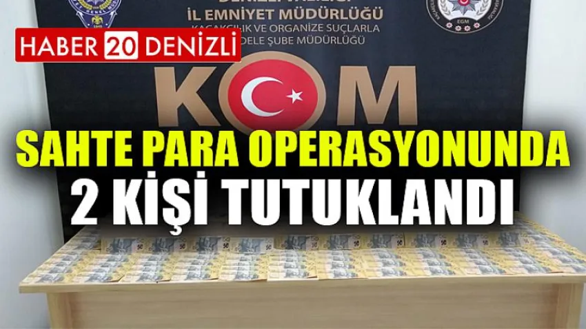 Sahte Para Operasyonunda 2 Kişi Tutuklandı