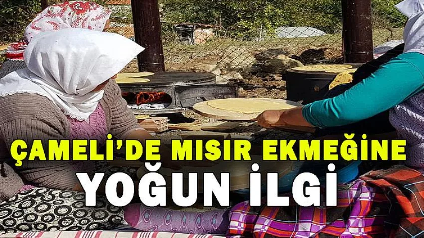 Çameli'de Mısır Ekmeğine Yoğun İlgi