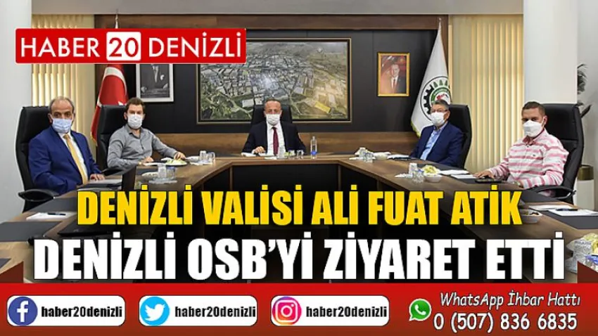 Denizli Valisi Ali Fuat Atik, Denizli OSB’yi ziyaret etti