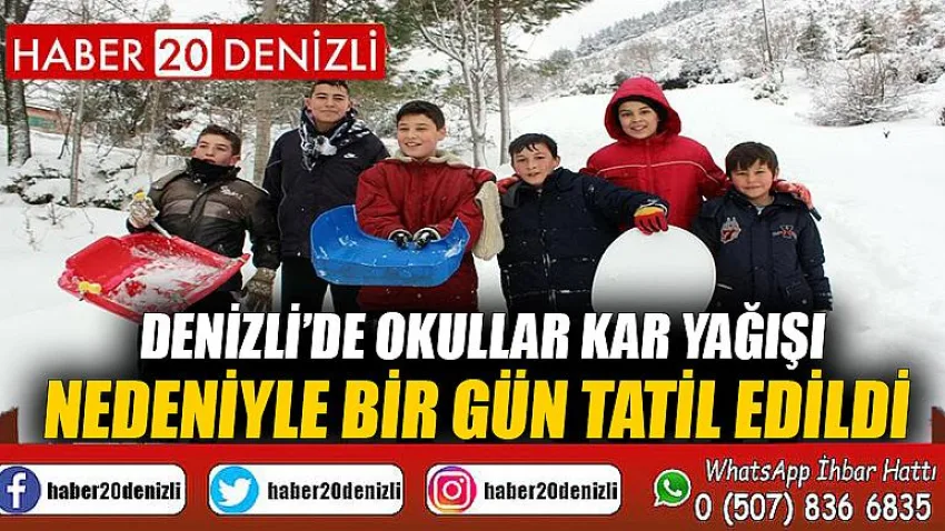 Denizli’de okullar kar yağışı nedeniyle bir gün tatil edildi