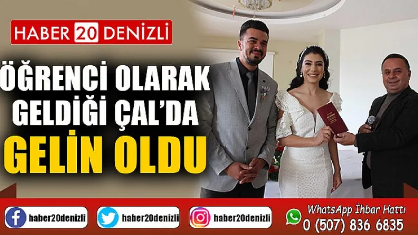Öğrenci Olarak Geldiği Çal’da Gelin Oldu