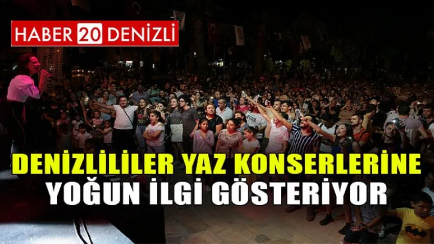 Denizlililer yaz konserlerine yoğun ilgi gösteriyor