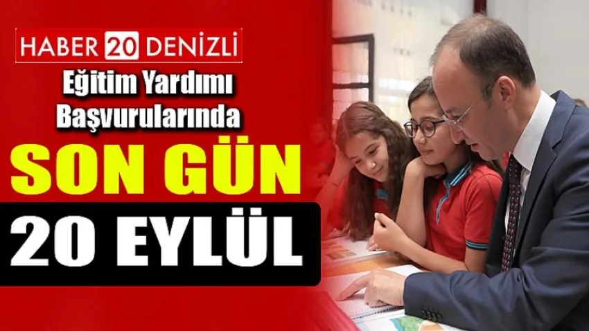 Eğitim Yardımı Başvurularında Son Gün 20 Eylül