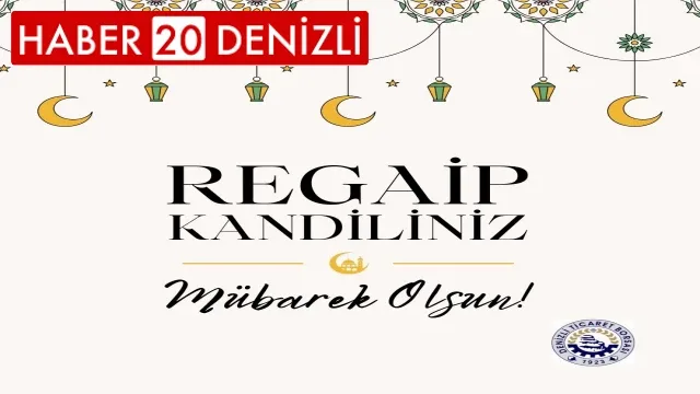 Denizli Ticaret Borsası Regaip Kandili Mesajı