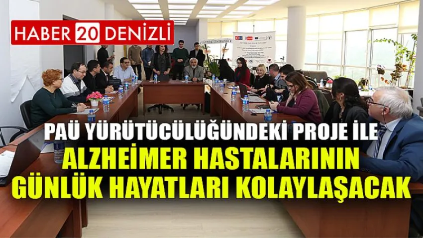 PAÜ Yürütücülüğündeki Proje ile Alzheimer Hastalarının Günlük Hayatları Kolaylaşacak