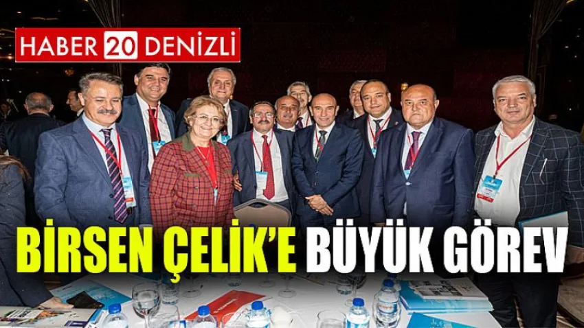 Birsen Çelik’e Büyük Görev