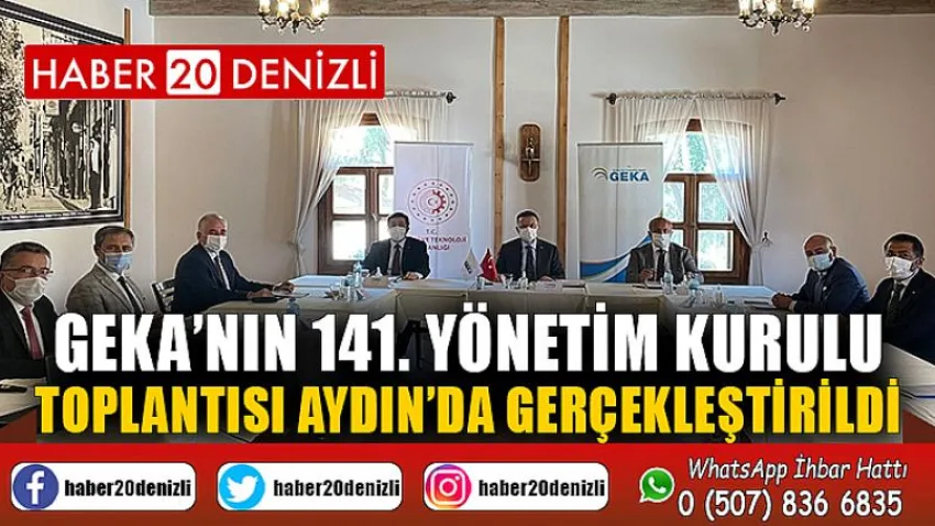 GEKA’nın 141. Yönetim Kurulu Toplantısı Aydın’da gerçekleştirildi