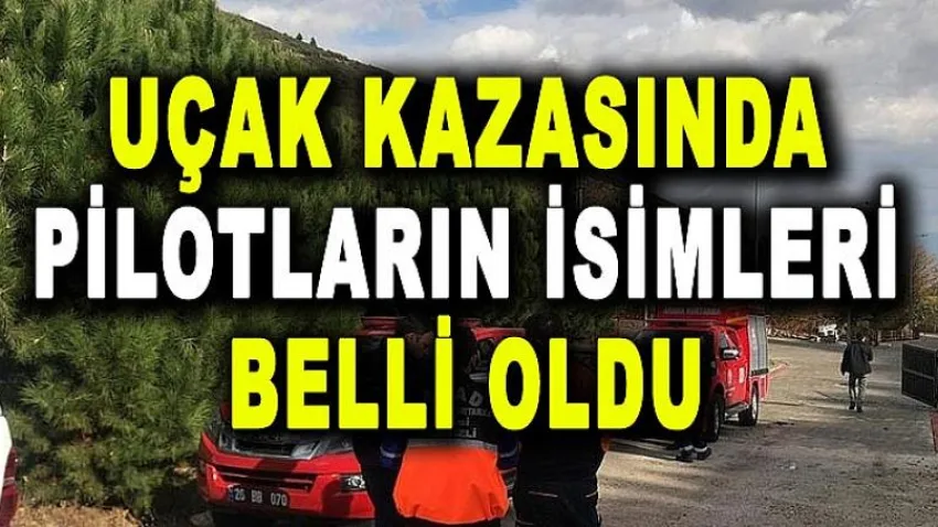 Uçak Kazasında Pilotların İsimleri Belli Oldu