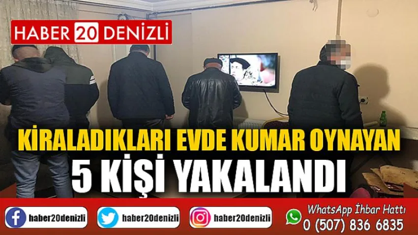 Kiraladıkları evde kumar oynayan 5 kişi yakalandı