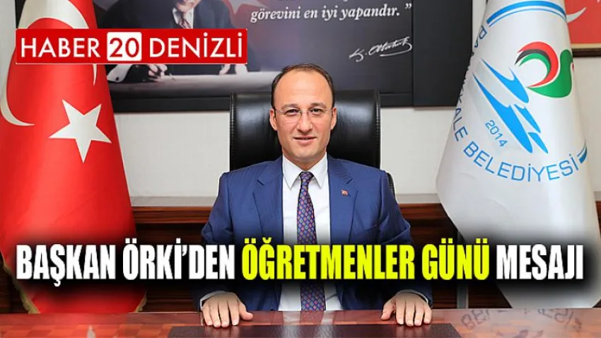 Başkan Örki’den Öğretmenler Günü Mesajı