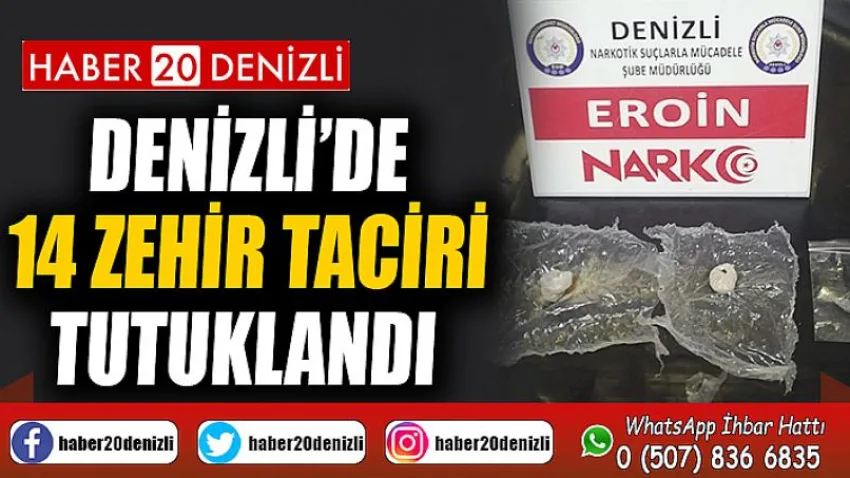 Denizli’de 14 zehir taciri tutuklandı
