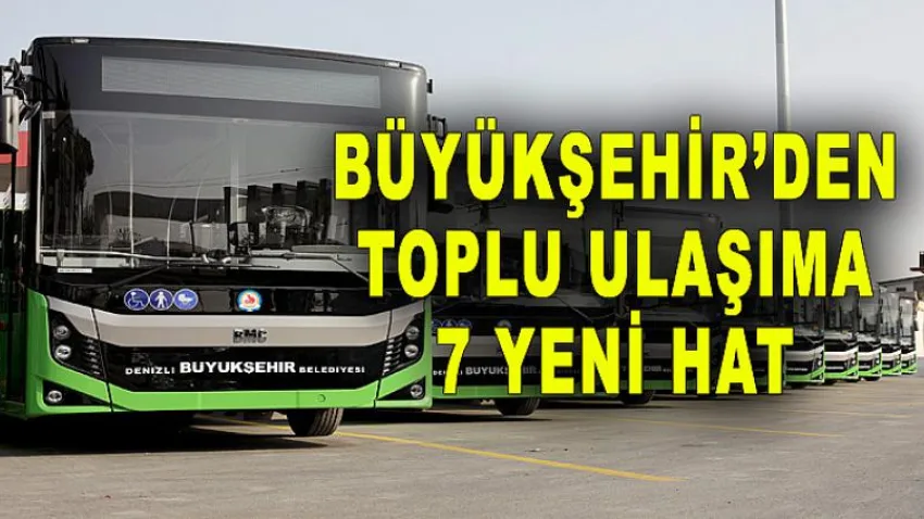 Büyükşehir'den Toplu Ulaşıma 7 Yeni Hat