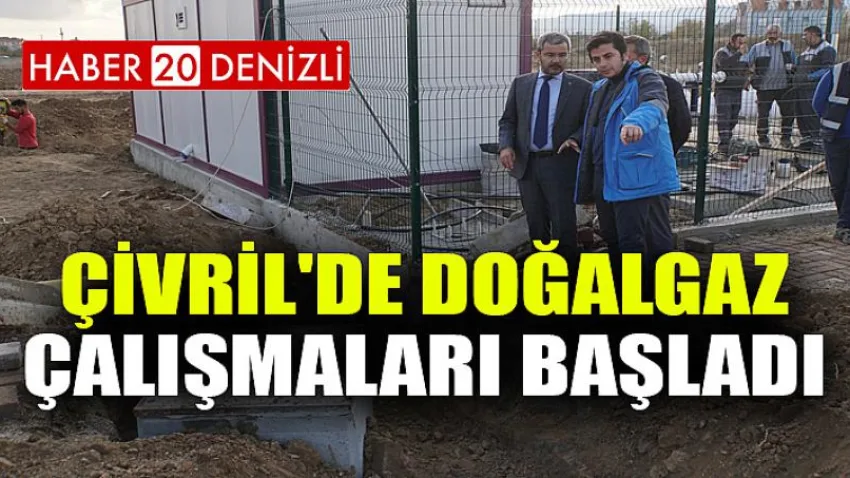 Çivril'de Doğal Gaz Çalışmaları Başladı