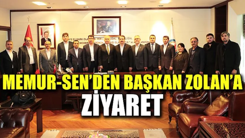 Memur-sen'den Başkan Zolan'a Ziyaret
