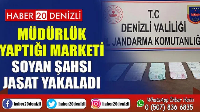 Müdürlük yaptığı marketi soyan şahsı JASAT yakaladı