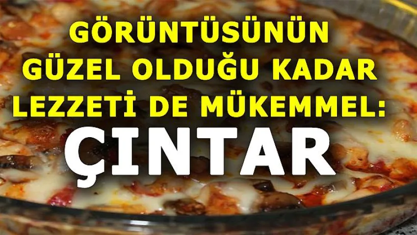 Görüntüsünün Güzel Olduğu Kadar Lezzeti de Mükemmel: Çıntar