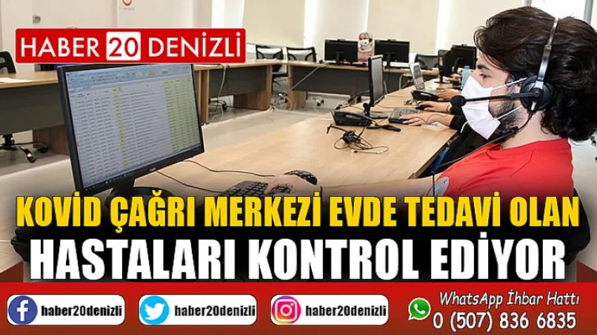 Kovid Çağrı Merkezi evde tedavi olan hastaları kontrol ediyor