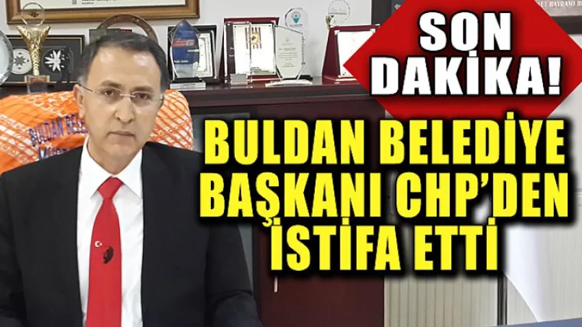 Buldan Belediye Başkanı CHP'den İstifa Etti