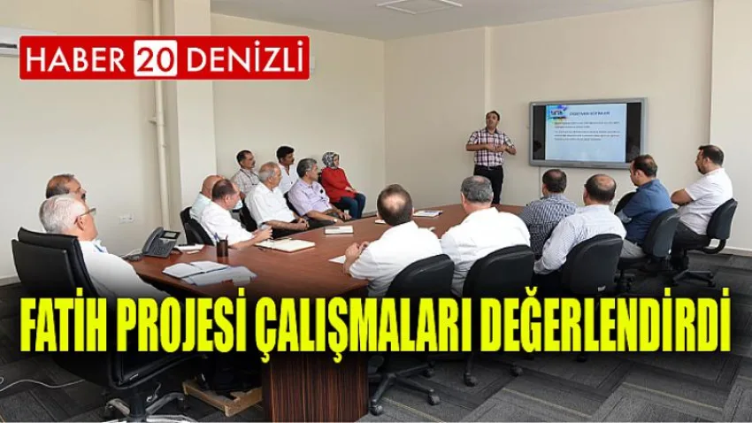 FATİH Projesi Çalışmaları Değerlendirdi