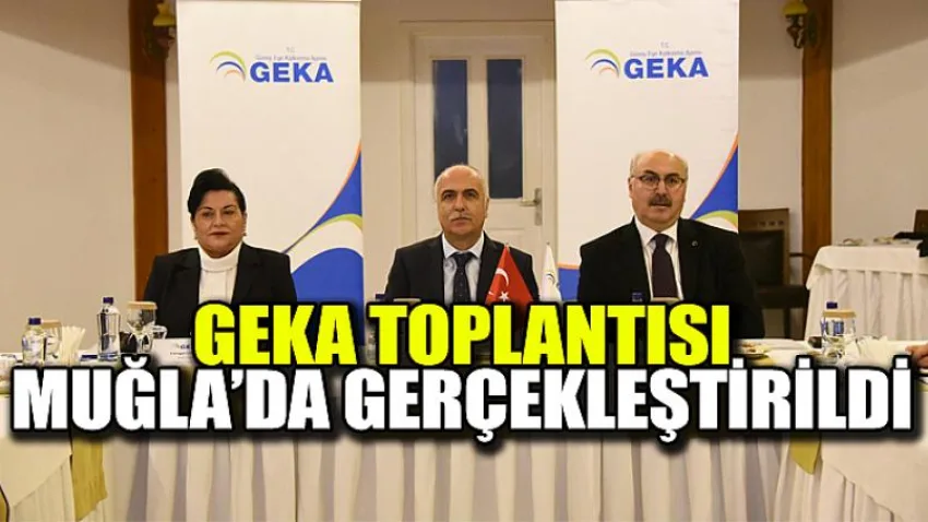 Geka Toplantısı Muğla'da Gerçekleştirildi
