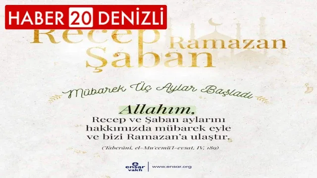 Ensar Vakfı Denizli Şubesi'nden Üç Aylar ve Regaip Kandili Mesajı