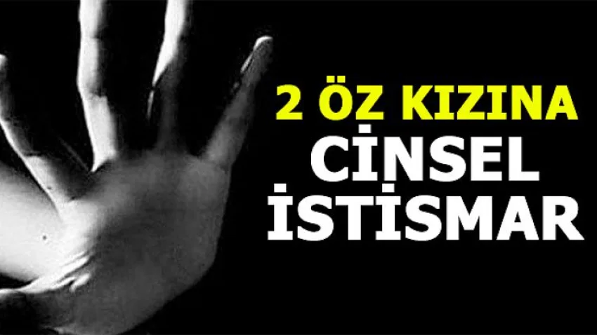 2 Öz Kızına Cinsel İstismar