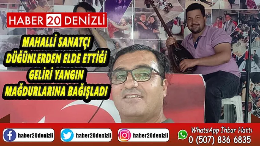 Mahalli sanatçı düğünlerden elde ettiği geliri yangın mağdurlarına bağışladı