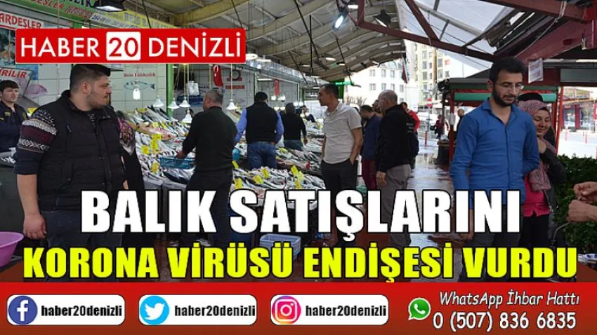 Balık satışlarını korona virüsü endişesi vurdu