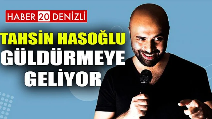 Tahsin Hasoğlu Güldürmeye Geliyor