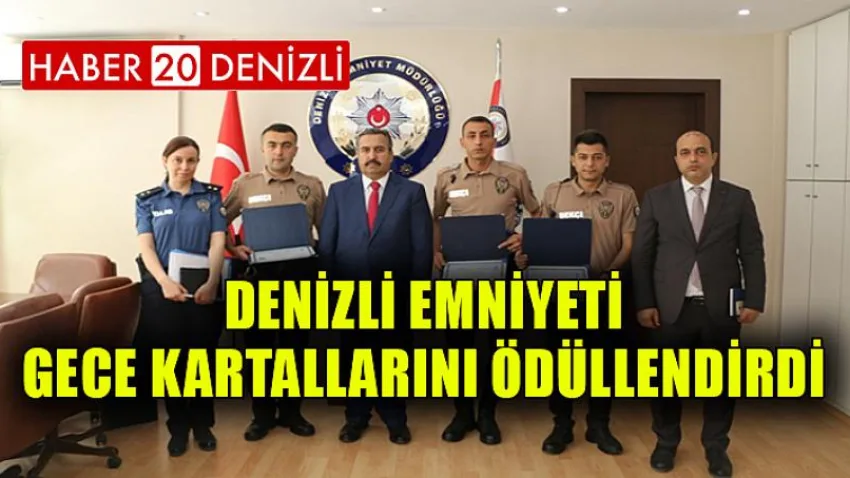 Denizli Emniyeti Gece Kartallarını Ödüllendirdi