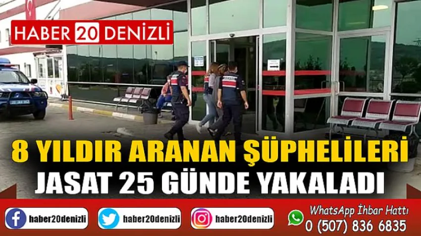 8 yıldır aranan şüphelileri, JASAT 25 günde yakaladı