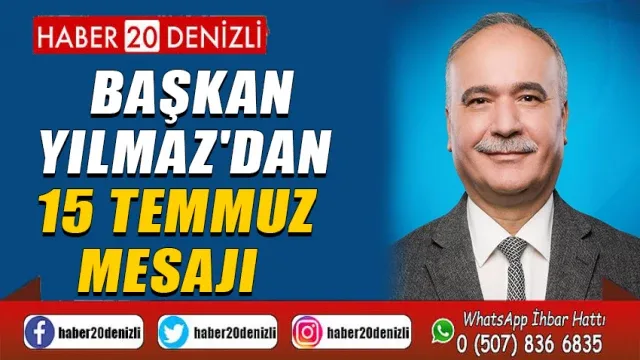 Başkan Yılmaz'dan 15 Temmuz Mesajı