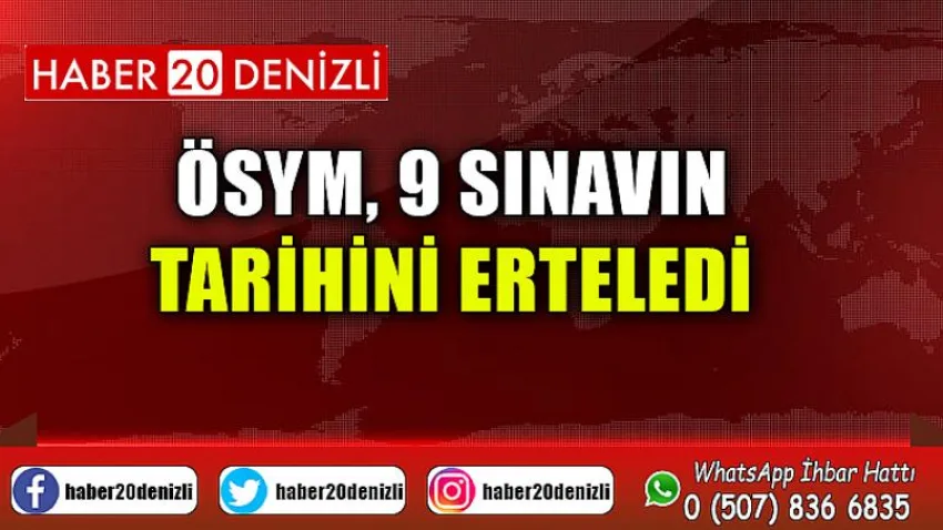 ÖSYM, 9 Sınavın Tarihini Erteledi